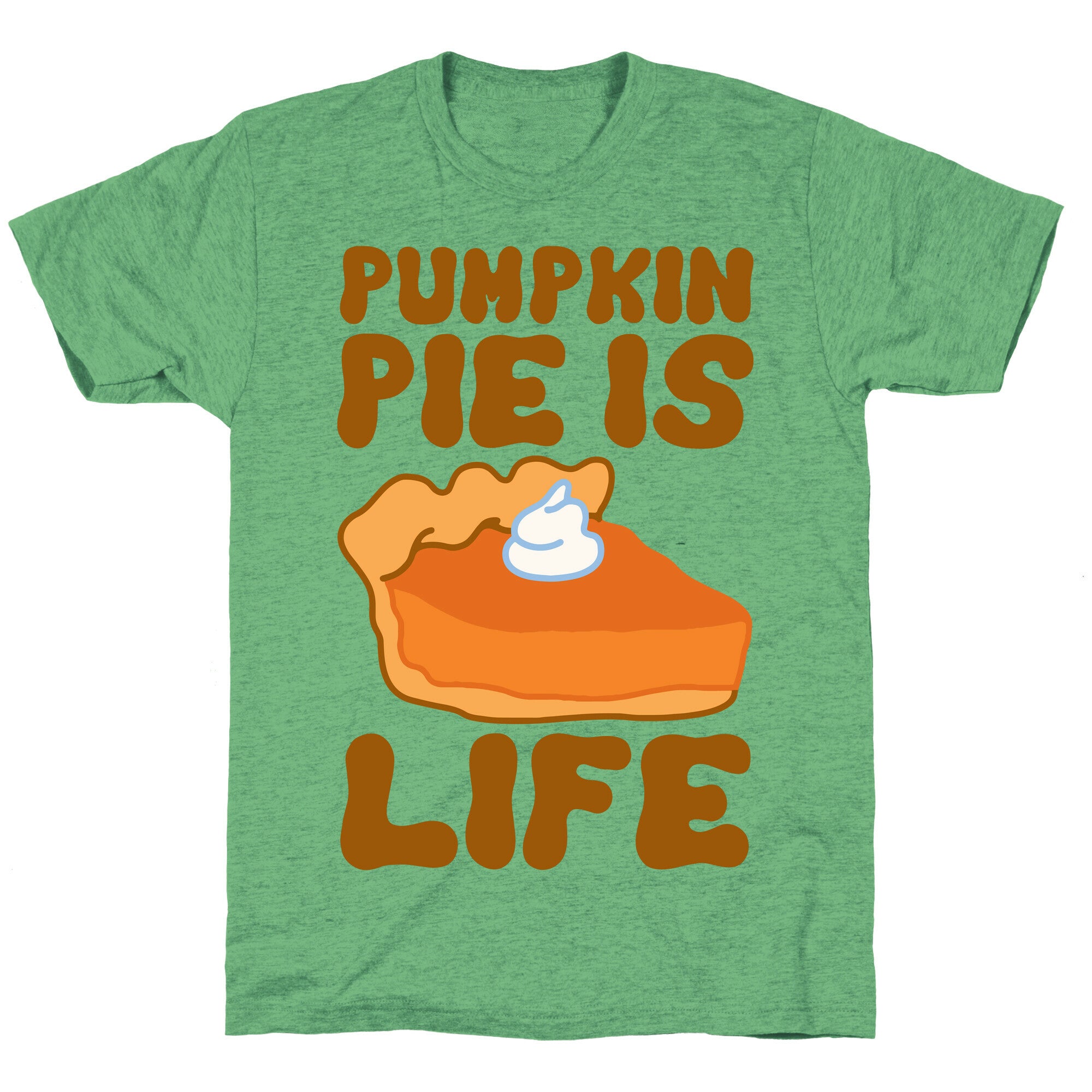 Pumpkin Pie Is Life Unisex Triblend Tee